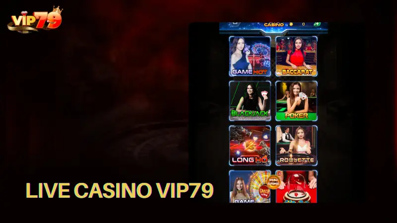 Giới thiệu live casino Vip79